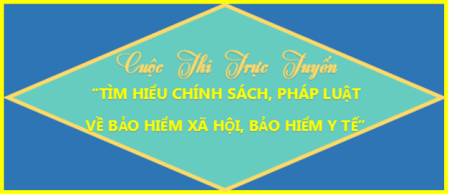 Cuộc thi trực tuyến “Tìm hiểu chính sách, pháp luật về bảo hiểm xã hội, bảo hiểm y tế”