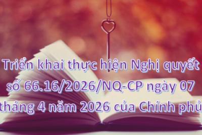 V/v triển khai thực hiện Nghị quyết số 66.16/2026/NQ-CP ngày 07 tháng 4 năm 2026 của Chính phủ