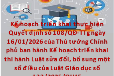 Kế hoạch triển khai thực hiện Quyết định số 108/QĐ-TTg ngày 16/01/2026 của Thủ tướng Chính phủ ban hành Kế hoạch triển khai thi hành Luật sửa đổi, bổ sung một số điều của Luật Giáo dục số 123/2025/QH15