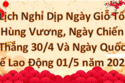 V/v thông tin về lịch nghỉ dịp Ngày Giỗ Tổ Hùng Vương, ngày Chiến thắng 30/4 và Ngày Quốc tế Lao động 01/5 năm 2026