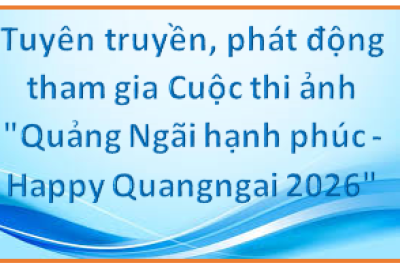 Về việc tuyên truyền, phát động tham gia Cuộc thi ảnh “Quảng Ngãi hạnh phúc – Happy Quangngai 2026”