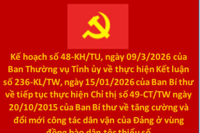 Kế hoạch thực hiện Kế hoạch số 48-KH/TU, ngày 09/3/2026 của Ban Thường vụ Tỉnh ủy về thực hiện Kết luận số 236-KL/TW, ngày 15/01/2026 của Ban Bí thư về tiếp tục thực hiện Chỉ thị số 49-CT/TW ngày 20/10/2015 của Ban Bí thư về tăng cường và đổi mới công tác dân vận của Đảng ở vùng đồng bào dân tộc thiểu số