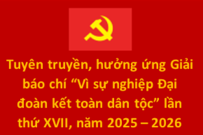 Về tuyên truyền, hưởng ứng Giải báo chí “Vì sự nghiệp Đại đoàn kết toàn dân tộc” lần thứ XVII, năm 2025 – 2026