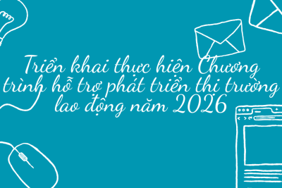 V/v triển khai thực hiện Chương trình hỗ trợ phát triển thị trường lao động năm 2026