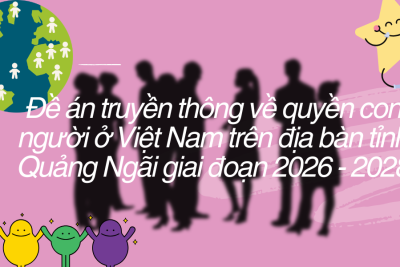 V/v thực hiện Đề án truyền thông về quyền con người ở Việt Nam trên địa bàn tỉnh Quảng Ngãi giai đoạn 2026 – 2028